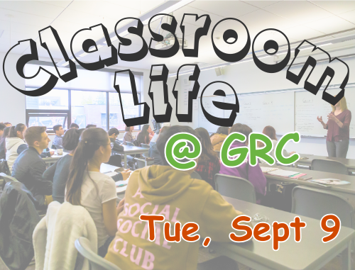 Classroom Life at GRC event. Tuesday, Sept 9th